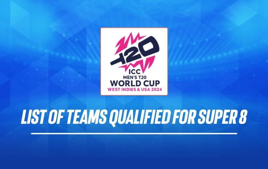 Super 8 Team T20 World Cup 2024