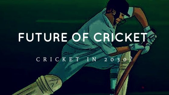 The Future of Cricket